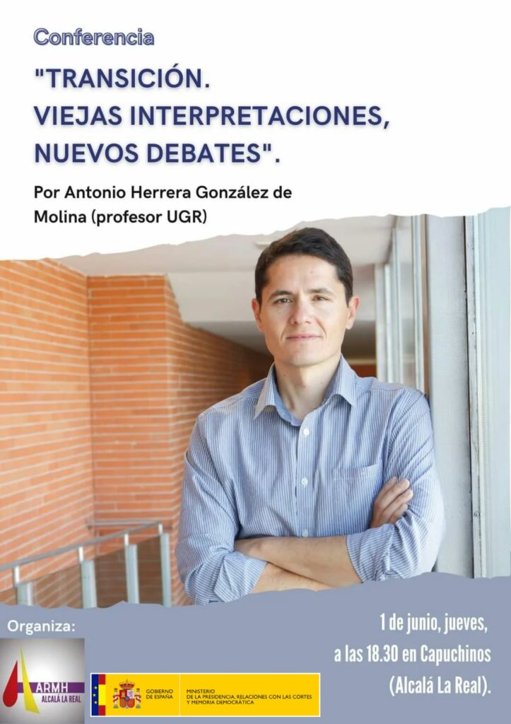 Antonio Herrera González de Molina, catedrático de la Universidad de Granada, nos deleitará con esta ponencia sobre las actuales tendencias historiográficas organizada por ARMH de Alcalá la Real.
Seguimos haciendo MEMORIA. Seguimos haciendo DEMOCRACIA.